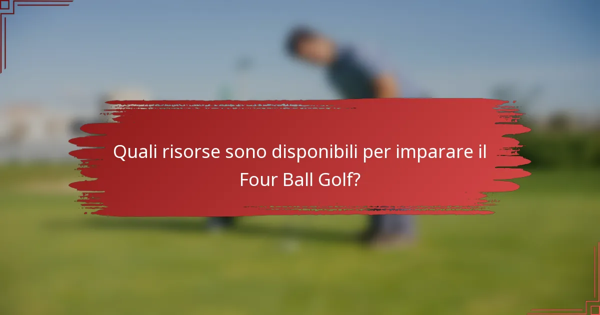 Quali risorse sono disponibili per imparare il Four Ball Golf?