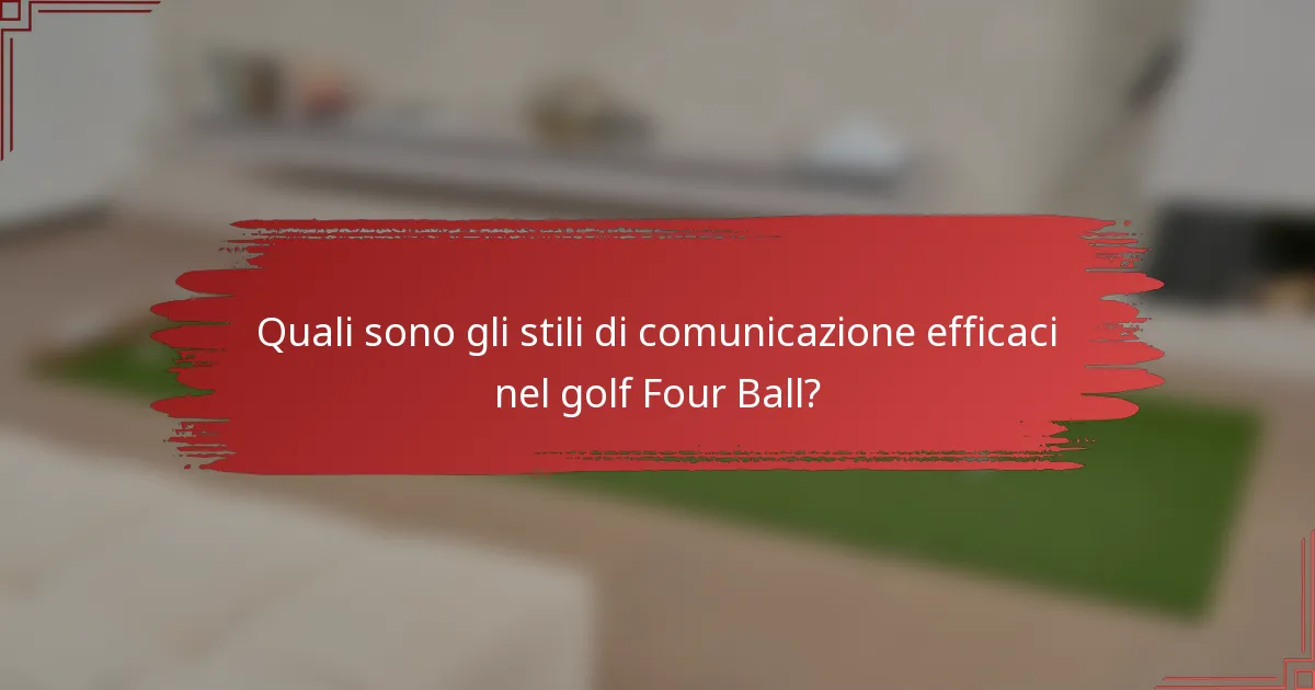Quali sono gli stili di comunicazione efficaci nel golf Four Ball?